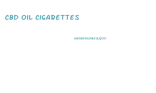 Cbd Oil Cigarettes