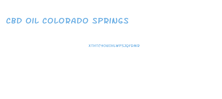Cbd Oil Colorado Springs
