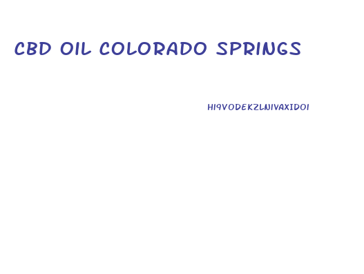 Cbd Oil Colorado Springs
