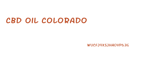 Cbd Oil Colorado