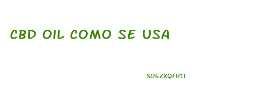 Cbd Oil Como Se Usa