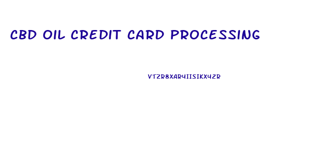 Cbd Oil Credit Card Processing