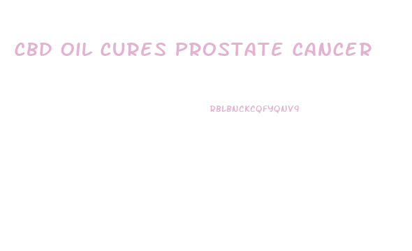 Cbd Oil Cures Prostate Cancer