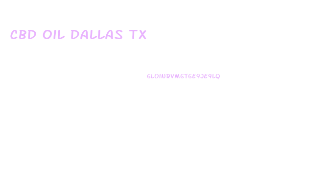 Cbd Oil Dallas Tx