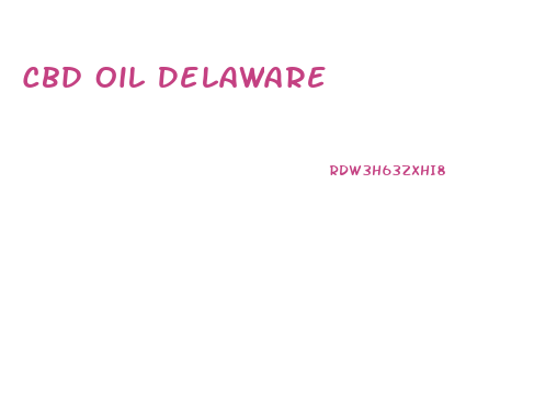 Cbd Oil Delaware