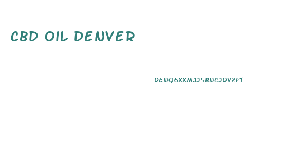 Cbd Oil Denver