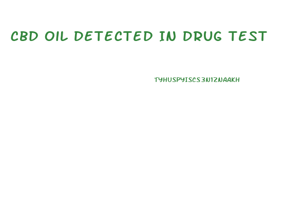 Cbd Oil Detected In Drug Test
