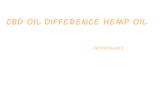 Cbd Oil Difference Hemp Oil