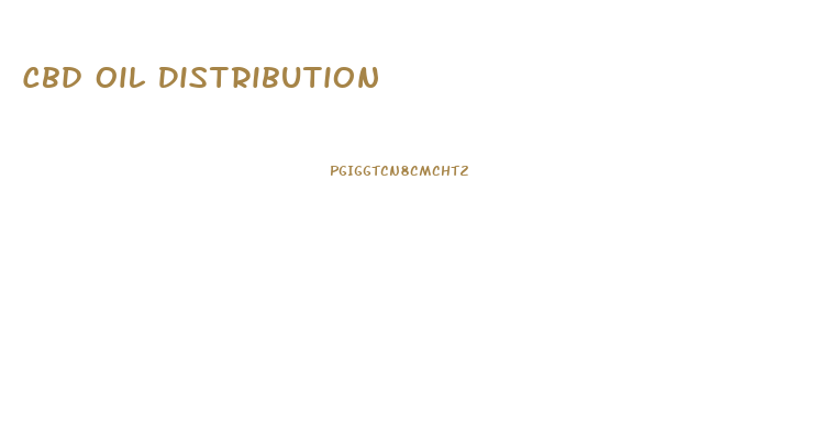 Cbd Oil Distribution