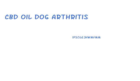 Cbd Oil Dog Arthritis