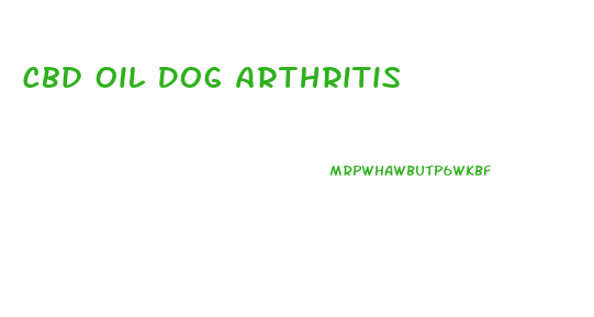 Cbd Oil Dog Arthritis