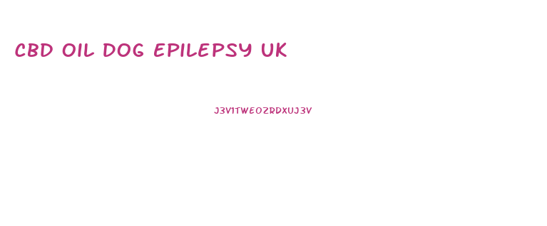 Cbd Oil Dog Epilepsy Uk