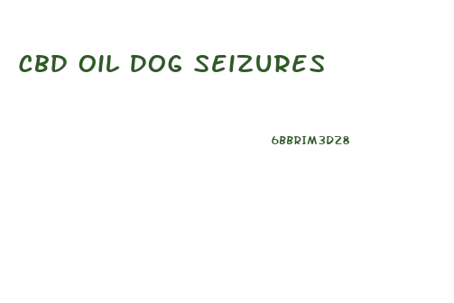 Cbd Oil Dog Seizures