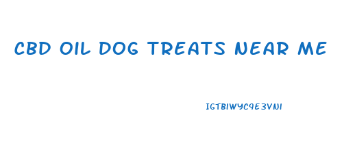 Cbd Oil Dog Treats Near Me