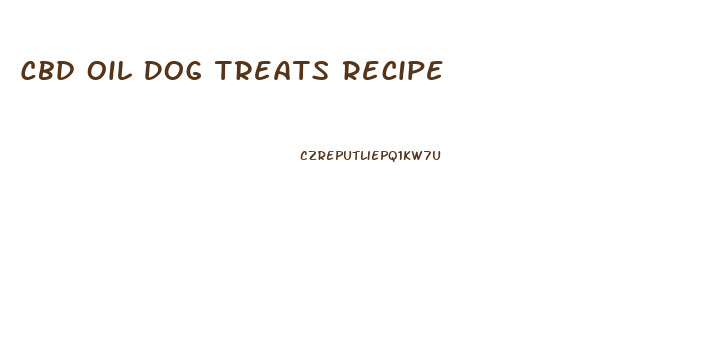 Cbd Oil Dog Treats Recipe