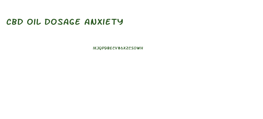 Cbd Oil Dosage Anxiety