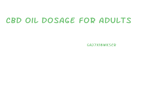 Cbd Oil Dosage For Adults