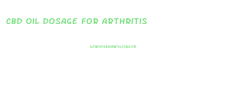 Cbd Oil Dosage For Arthritis