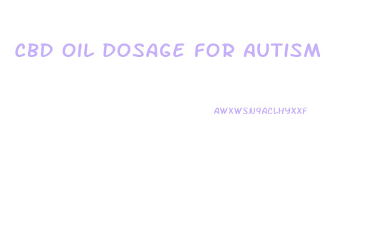 Cbd Oil Dosage For Autism