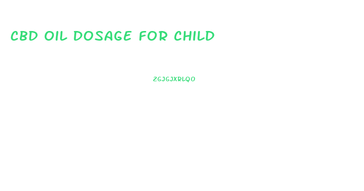 Cbd Oil Dosage For Child