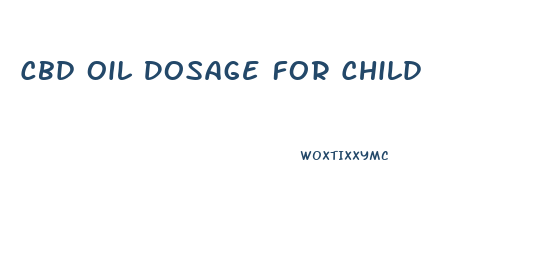 Cbd Oil Dosage For Child