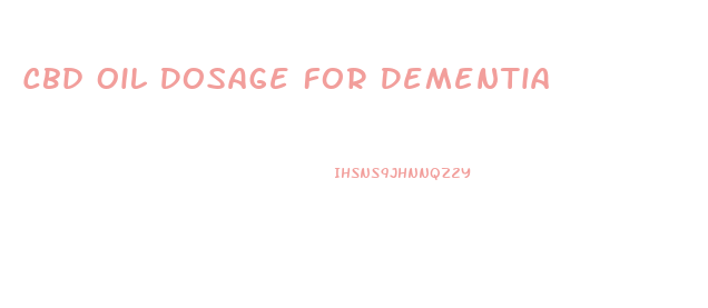 Cbd Oil Dosage For Dementia