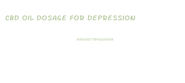 Cbd Oil Dosage For Depression