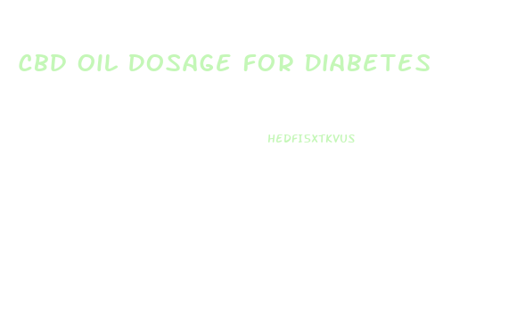 Cbd Oil Dosage For Diabetes