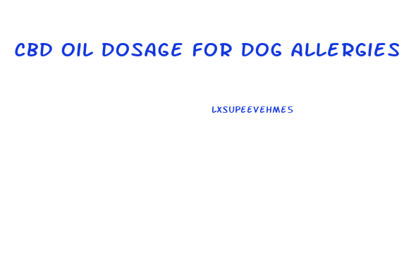 Cbd Oil Dosage For Dog Allergies