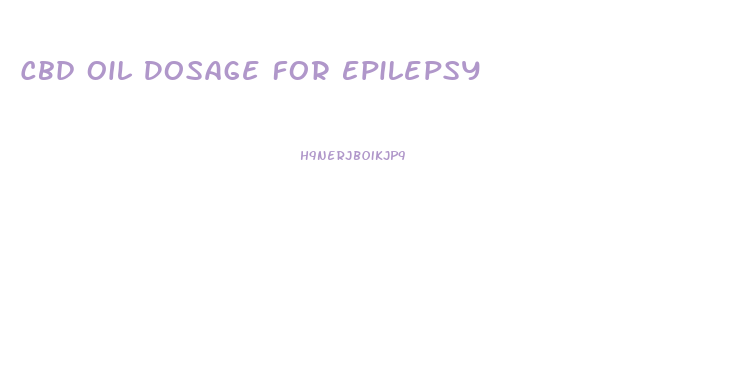 Cbd Oil Dosage For Epilepsy