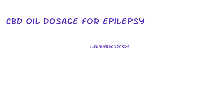 Cbd Oil Dosage For Epilepsy