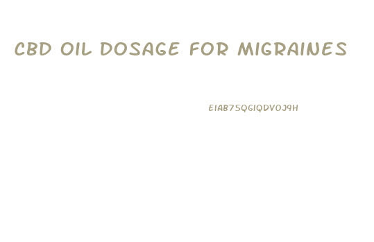 Cbd Oil Dosage For Migraines