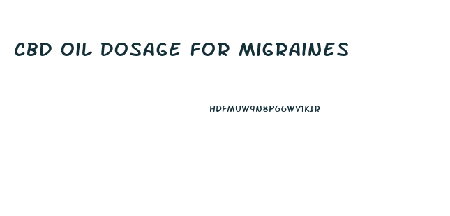 Cbd Oil Dosage For Migraines