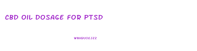 Cbd Oil Dosage For Ptsd