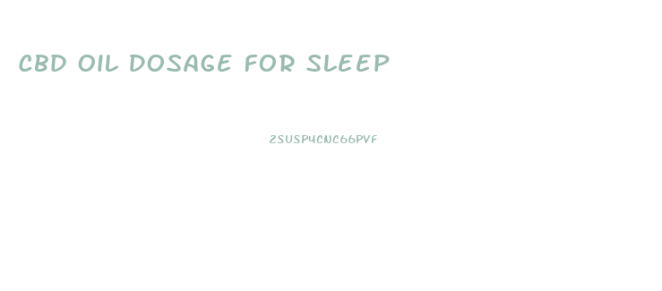 Cbd Oil Dosage For Sleep