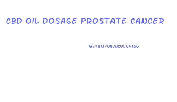 Cbd Oil Dosage Prostate Cancer