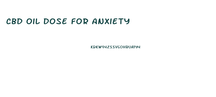 Cbd Oil Dose For Anxiety