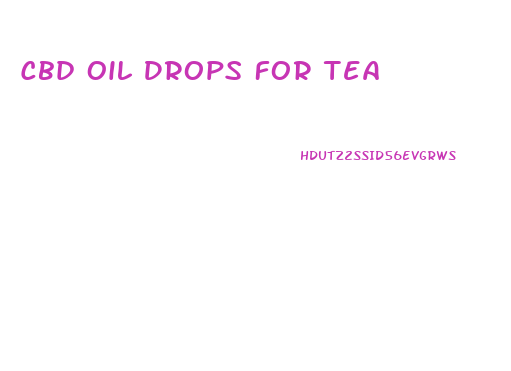 Cbd Oil Drops For Tea