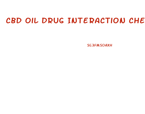 Cbd Oil Drug Interaction Checker