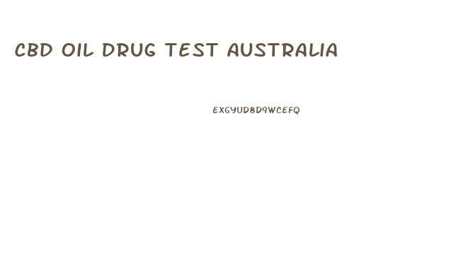 Cbd Oil Drug Test Australia