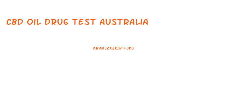 Cbd Oil Drug Test Australia