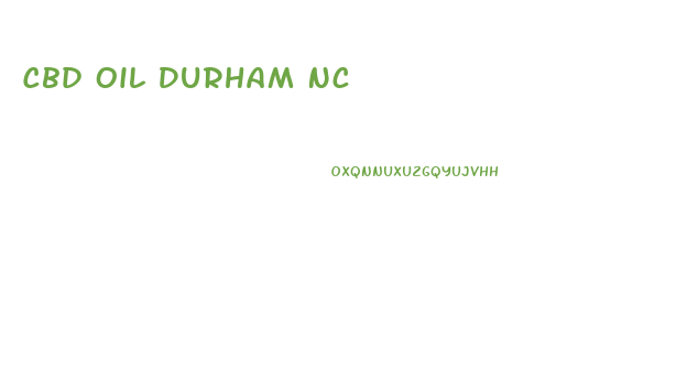 Cbd Oil Durham Nc