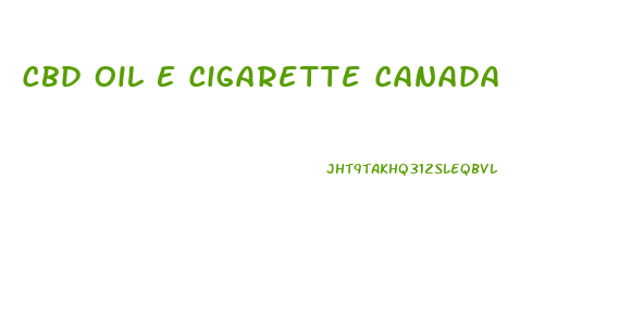 Cbd Oil E Cigarette Canada