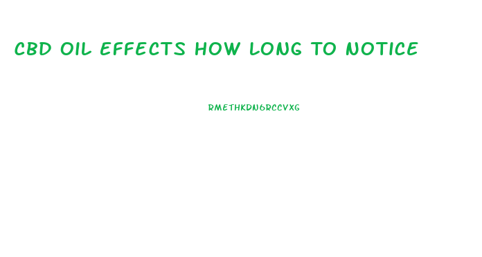 Cbd Oil Effects How Long To Notice
