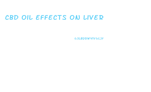 Cbd Oil Effects On Liver