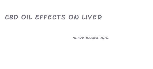 Cbd Oil Effects On Liver