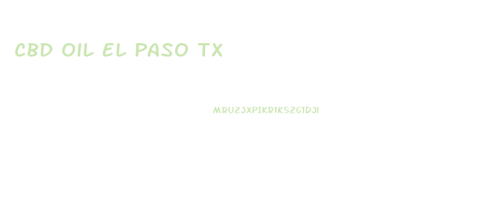 Cbd Oil El Paso Tx