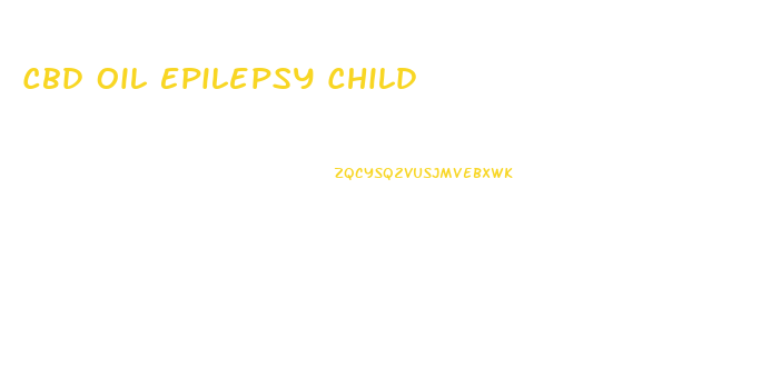 Cbd Oil Epilepsy Child