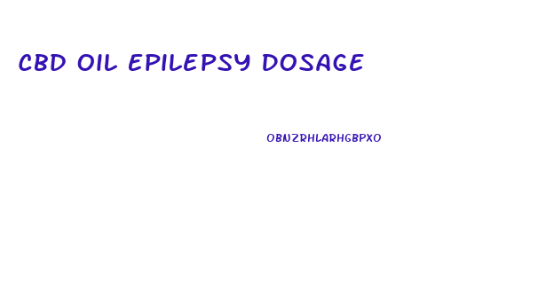 Cbd Oil Epilepsy Dosage