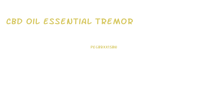 Cbd Oil Essential Tremor